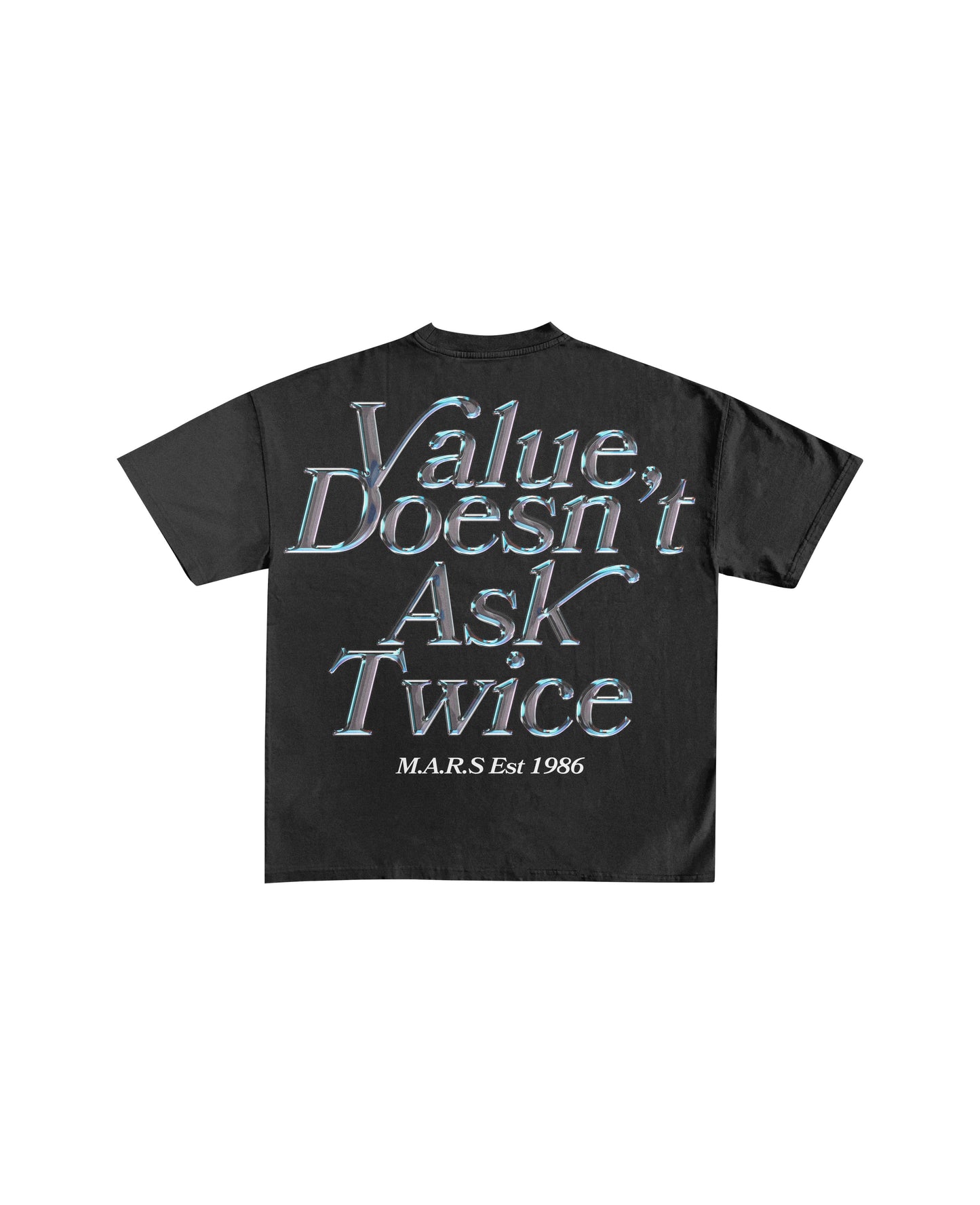 Value Doesn’t Ask Twice Tee