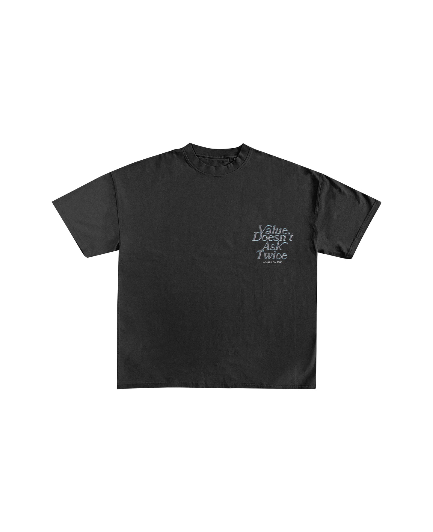 Value Doesn’t Ask Twice Tee