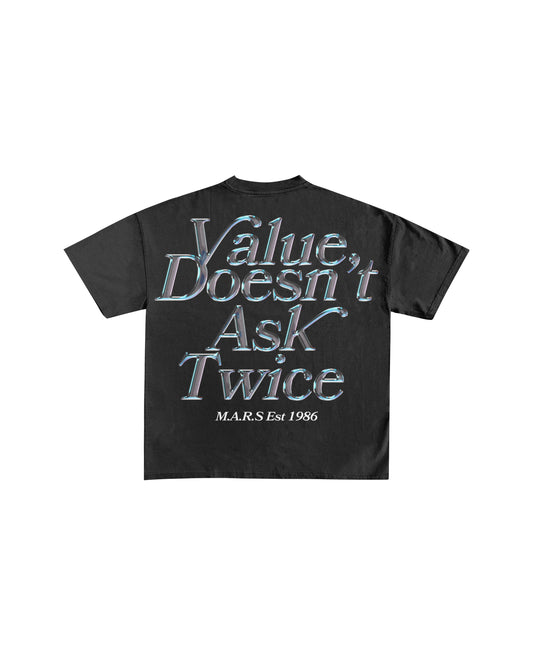 Value Doesn’t Ask Twice Tee